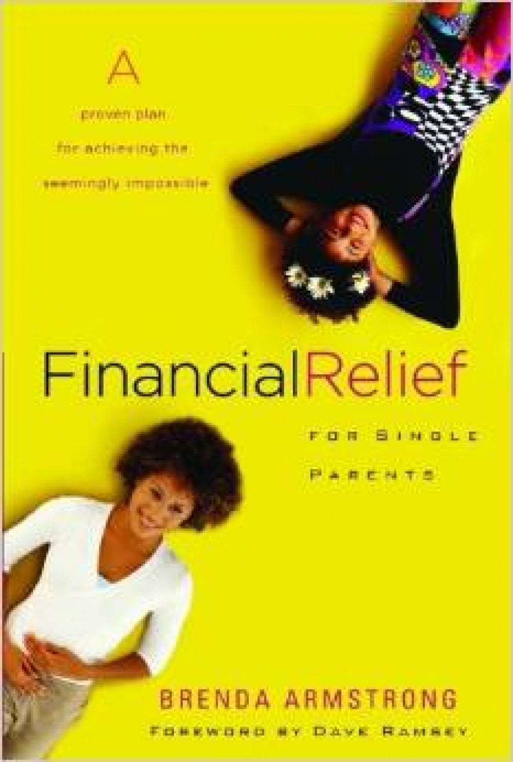Financial Relief for Single Parents: A Proven Plan for Achieving the Seemingly Impossible
