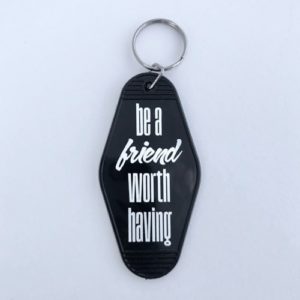 Table for One Ministries - Singles Ministry - Shop - white - keychain - black - be a friend worth having
