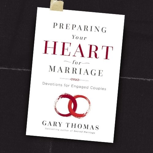 Preparing Your Heart for Marriage Devotions for Engaged Couples
