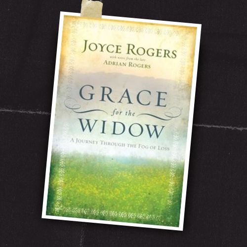 Grace for the Widow: A Journey through the Fog of Loss by Joyce Rogers